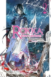 Rokka: Braves of the Six Flowers, Vol. 2 (light novel)