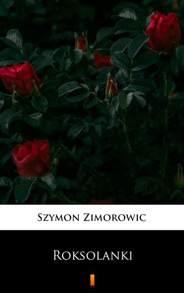 Roksolanki - Szymon Zimorowic