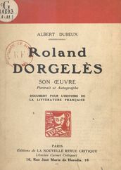 Roland Dorgelès : son œuvre, portrait et autographe