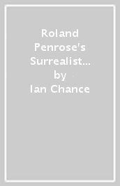 Roland Penrose s Surrealist Camera