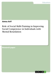 Role of Social Skills Training in Improving Social Competence in Individuals with Mental Retardation