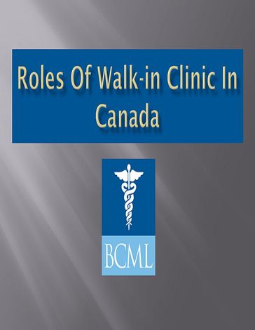 Roles of Walk-In Clinics in Canada - Lucio Mariani