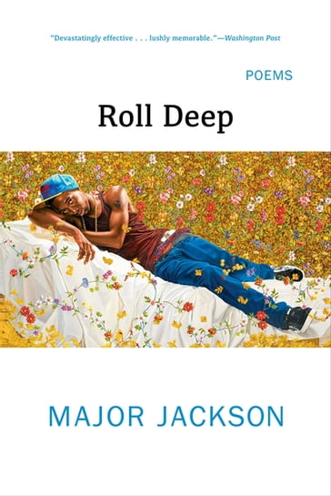 Roll Deep: Poems - Major Jackson