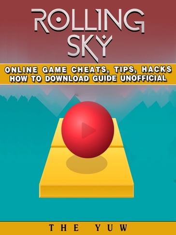 Rolling Sky Online Game Cheats, Tips, Hacks How to Download Unofficial - THE YUW