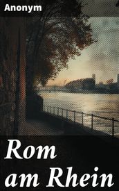 Rom am Rhein