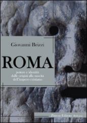 Roma. Potere e identità dalle origini alla nascita dell impero cristiano