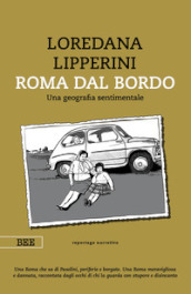 Roma dal bordo. Una geografia sentimentale