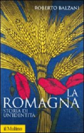 La Romagna. Storia di un identità