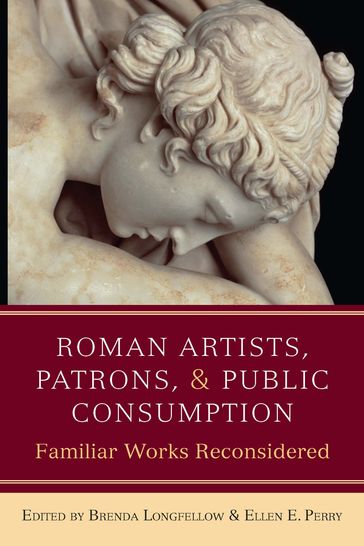 Roman Artists, Patrons, and Public Consumption - Brenda Longfellow - Ellen Perry
