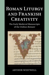 Roman Liturgy and Frankish Creativity