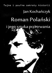 Roman Polaski i jego sztuka przetrwania