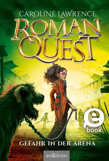 Roman Quest  Gefahr in der Arena (Roman Quest 3) - Caroline Lawrence