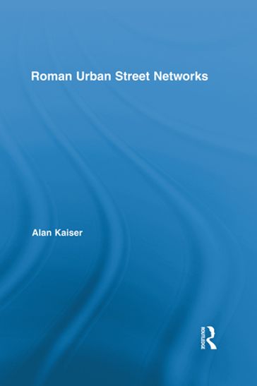 Roman Urban Street Networks - Alan Kaiser