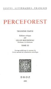 Le Roman de Perceforest. Troisième partie, tome III