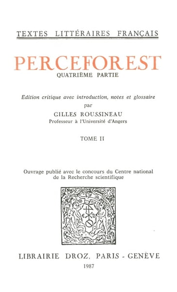 Le Roman de Perceforest. Quatrième partie - Gilles Roussineau