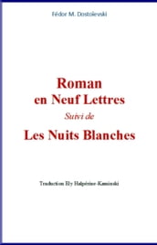 Roman en neuf lettres (suivi de) Les nuits blanches