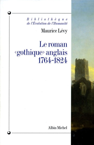 Le Roman « gothique » anglais, 1764-1824 - Maurice Lévy