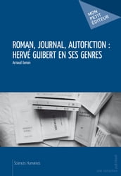 Roman, journal, autofiction : Hervé Guibert en ses genres