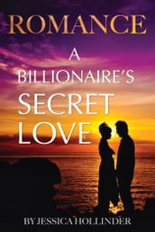 Romance: A Billionaire s Secret Love