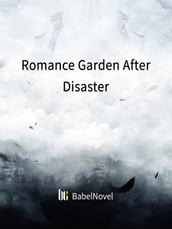Romance Garden After Disaster