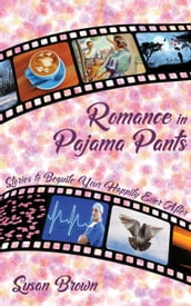 Romance in Pajama Pants, Stories to Beguile Your Happily Ever After