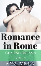 Romance in Rome (Chasing Dreams Vol. 3)
