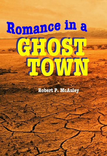 Romance in a Ghost Town - Robert P McAuley