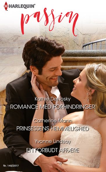 Romance med forhindringer / Prinsessens hemmelighed / En forbudt affære - Catherine Mann - Kathie DeNosky - Yvonne Lindsay