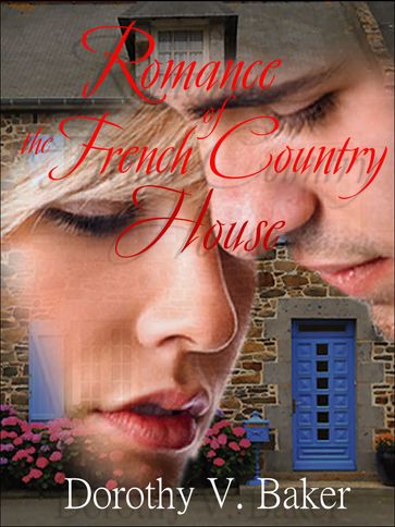 Romance of the French Country House - Dorothy Baker
