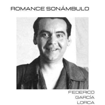 Romance sonámbulo - Federico Garcia Lorca