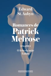 Romances de Patrick Melrose - Volume II