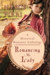 Romancing My Lady, A Historical Romance Anthology