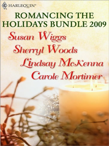 Romancing The Holidays Bundle 2010: The St. James Affair / Santa, Baby / The Five Days Of Christmas / A Heavenly Christmas - Carole Mortimer - Lindsay Mckenna - Sherryl Woods - Susan Wiggs