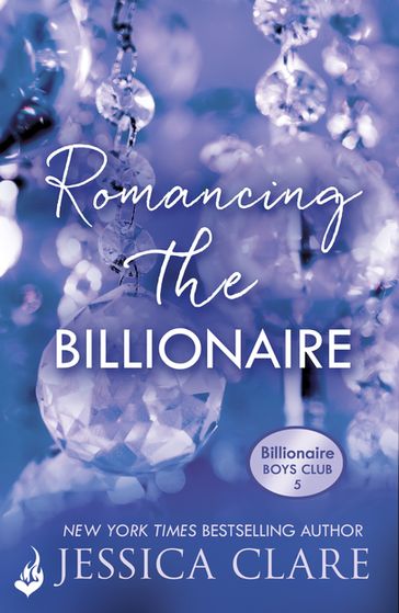 Romancing the Billionaire: Billionaire Boys Club 5 - Jessica Clare