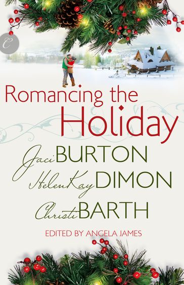 Romancing the Holiday - Christi Barth - HelenKay Dimon - Jaci Burton