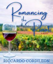 Romancing the Pinot A Novel