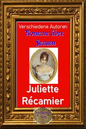 Romane über Frauen, 17.Juliette Récamier