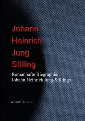 Romanhafte Biographien Johann Heinrich Jung-Stillings