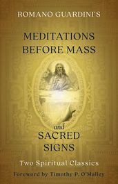 Romano Guardini s Meditations before Mass and Sacred Signs