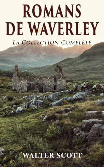 Romans de Waverley: La Collection Complète - Walter Scott