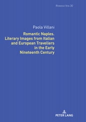 Romantic Naples. Literary Images from Italian and European Travellers in the Early Nineteenth Century