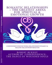 Romantic Relationships The Greatest Arena for Spiritual & Emotional Growth