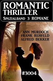 Romantic Thriller Spezialband 3004 - 3 Romane