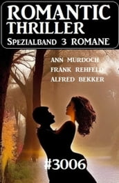 Romantic Thriller Spezialband 3006 - 3 Romane