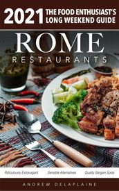 Rome - 2021 Restaurants - The Food Enthusiast s Long Weekend Guide