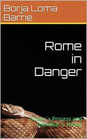 Rome in Danger. Cicero s Process and Hannibal s Threat