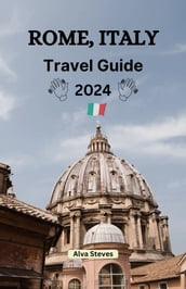 Rome, Italy Travel Guide 2024