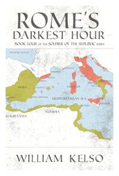 Rome s Darkest Hour (Book 4 of the Soldier of the Republic series)
