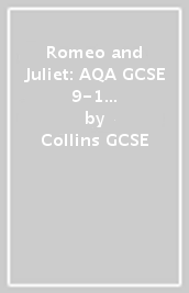 Romeo and Juliet: AQA GCSE 9-1 English Literature Text Guide