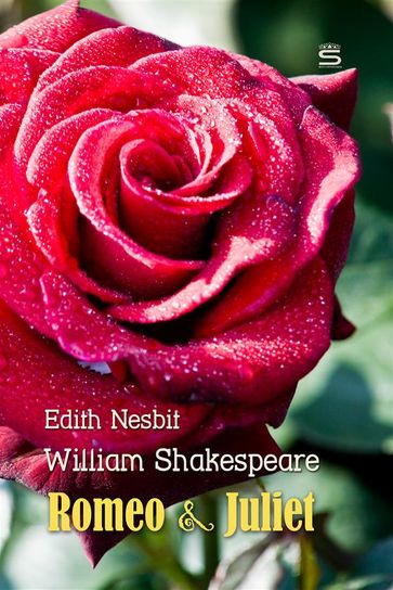 Romeo and Juliet - William Shakespeare - Edith Nesbit